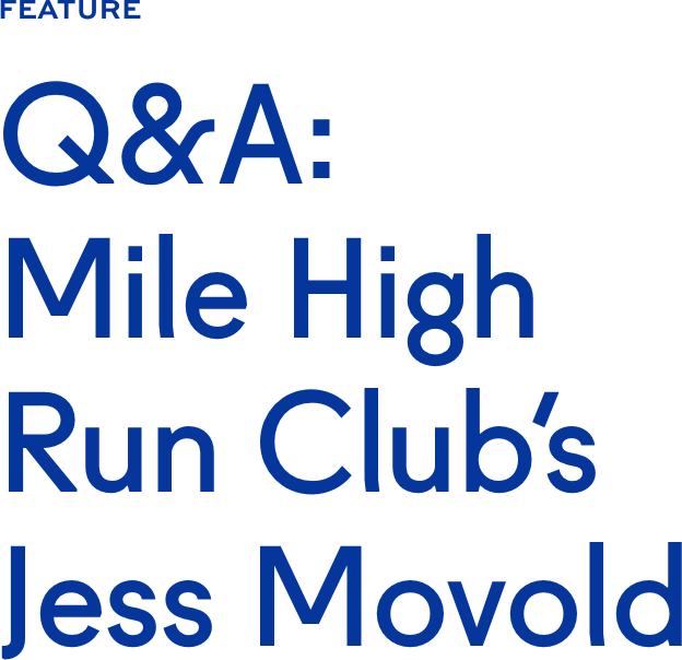Q&A: Mile High Run Club's Jess Movold Q&A: Mile High Run Club's Jess Movold