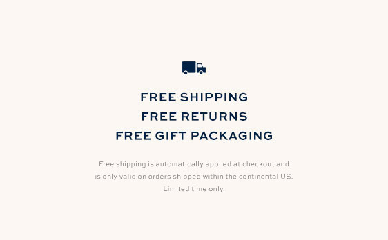 Free Shipping, Free Returns & Free Gift Packaging Free Shipping, Free Returns & Free Gift Packaging