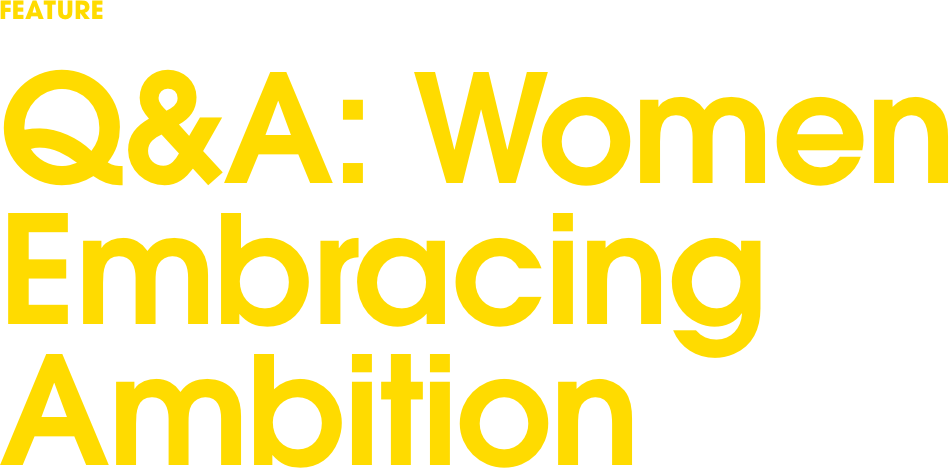Q & A: Women Embracing Ambition