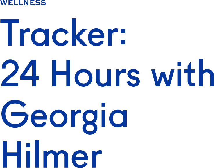 Tracker: 24 Hours with Georgia Hilmer Tracker: 24 Hours with Georgia Hilmer