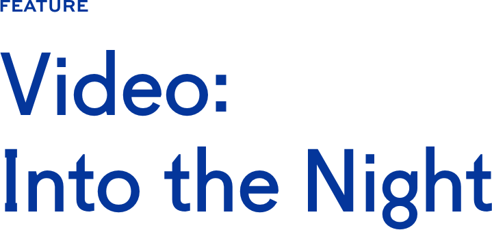 Video: Into the Night Video: Into the Night